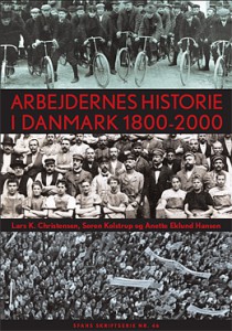 Arbejdernes historie i Danmark, 1800-2000-